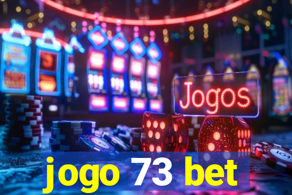 jogo 73 bet